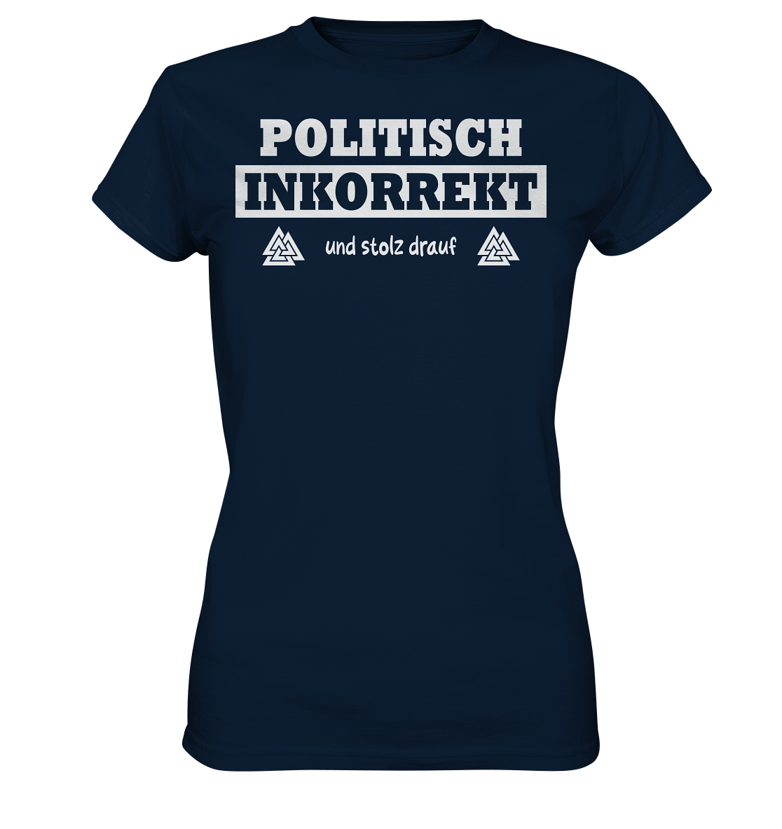 Politisch Inkorrekt - Damen Shirt