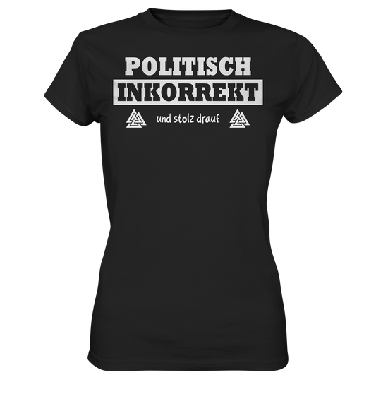 Politisch Inkorrekt - Damen Shirt