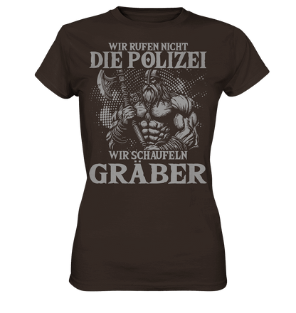 Wir rufen nicht die Polizei  - Ladies Premium Shirt