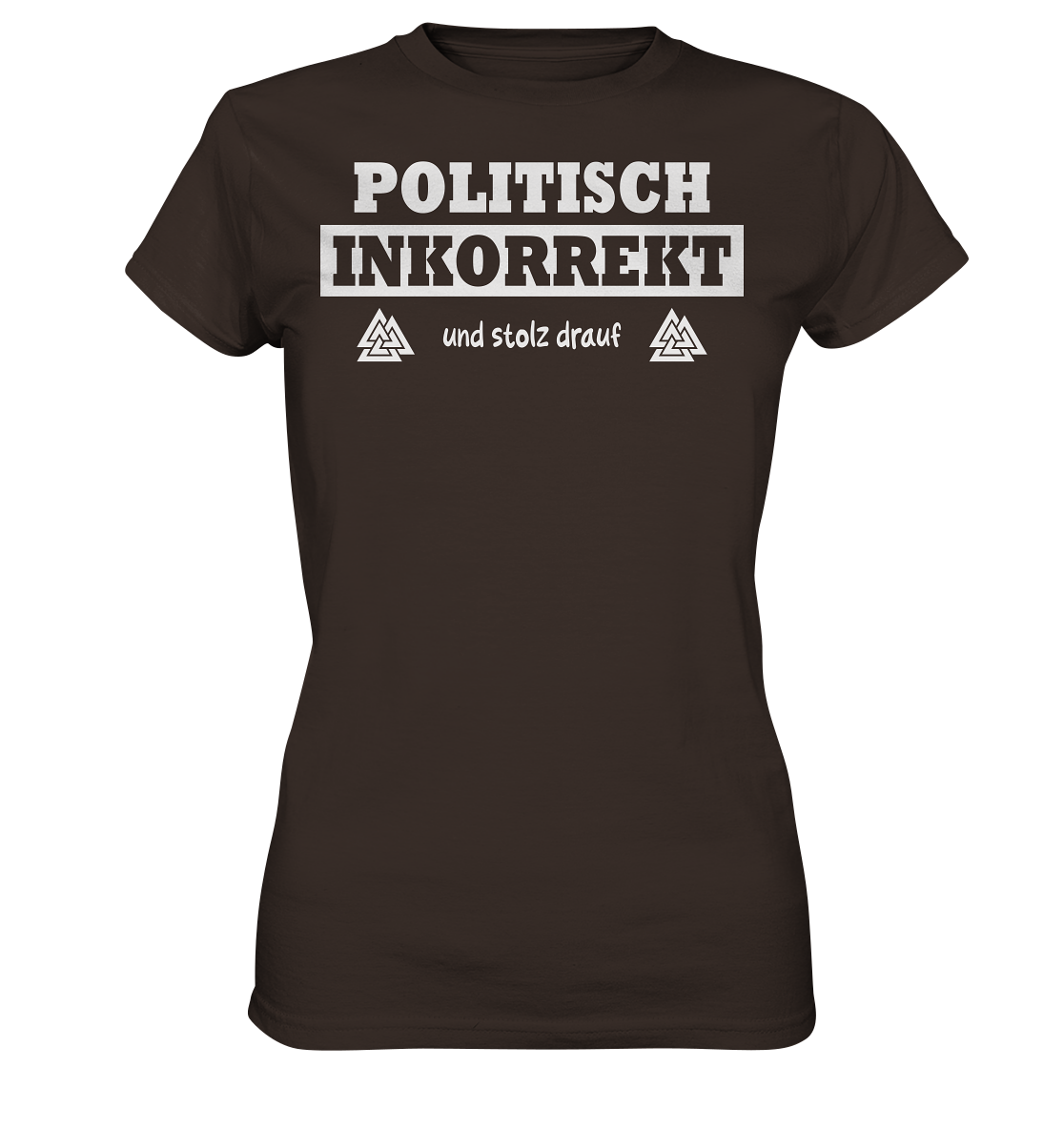 Politisch Inkorrekt - Damen Shirt