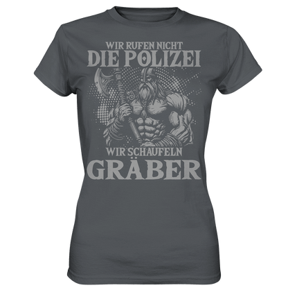 Wir rufen nicht die Polizei  - Ladies Premium Shirt