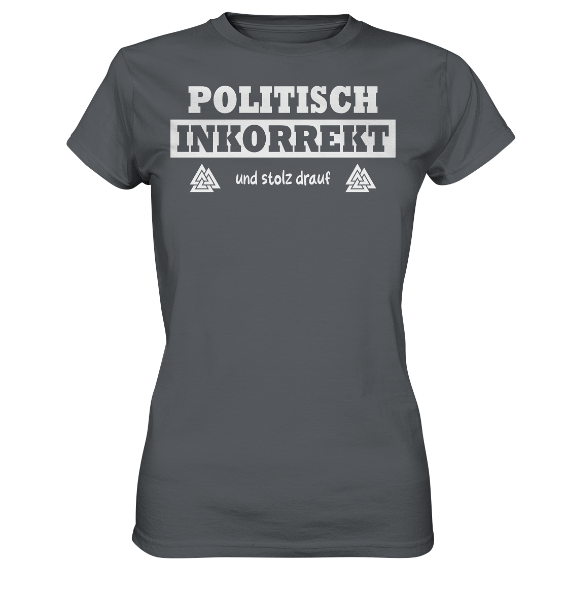 Politisch Inkorrekt - Damen Shirt