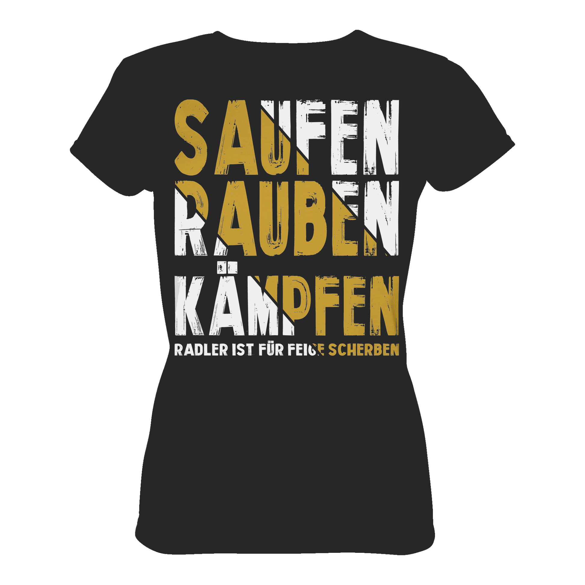 Saufen Rauben Kämpfen Radler ist für feige Scherben  - Ladies Premium Shirt