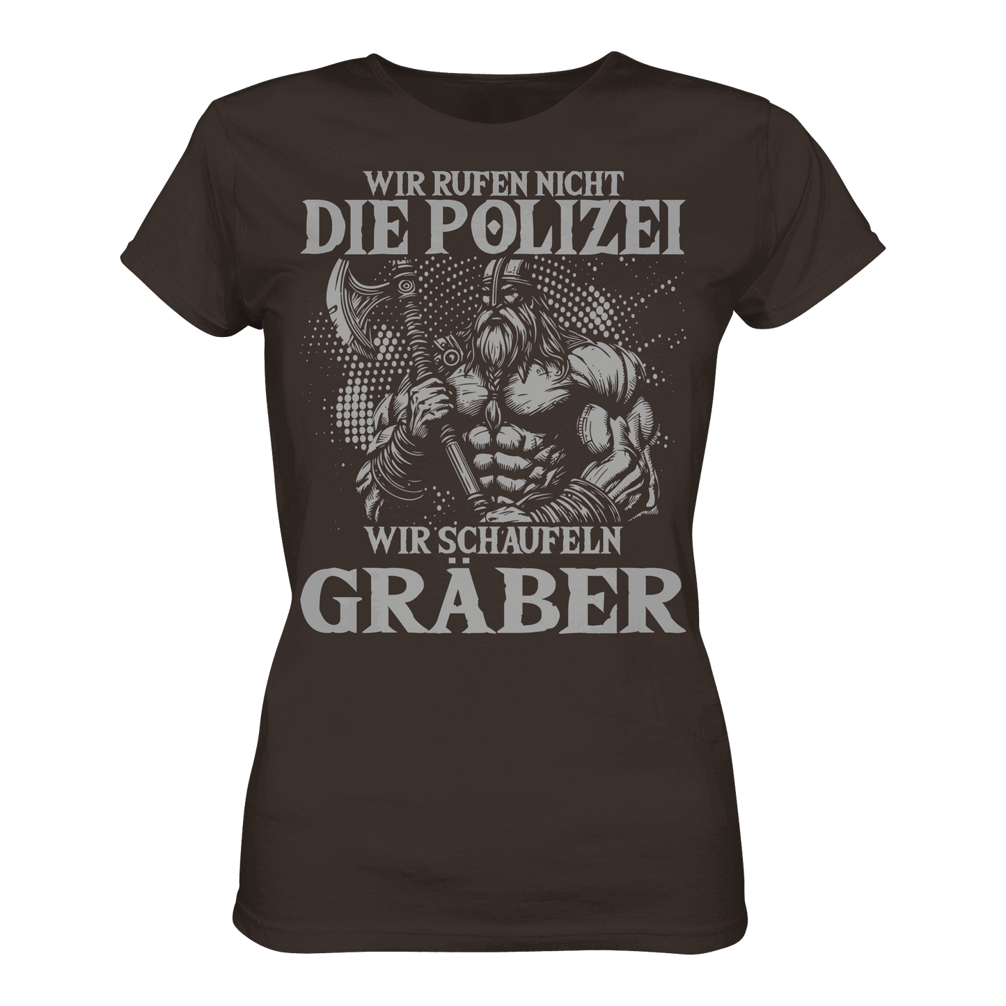 Wir rufen nicht die Polizei  - Ladies Premium Shirt