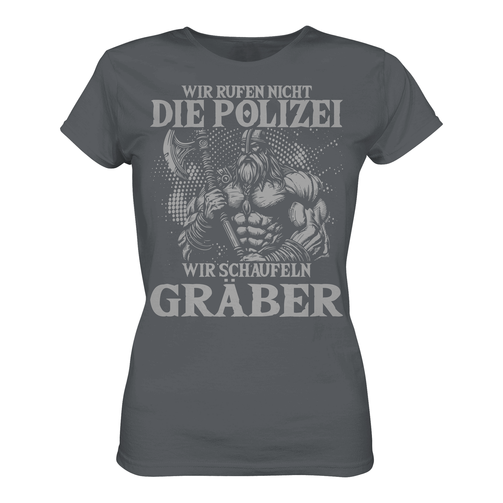 Wir rufen nicht die Polizei  - Ladies Premium Shirt
