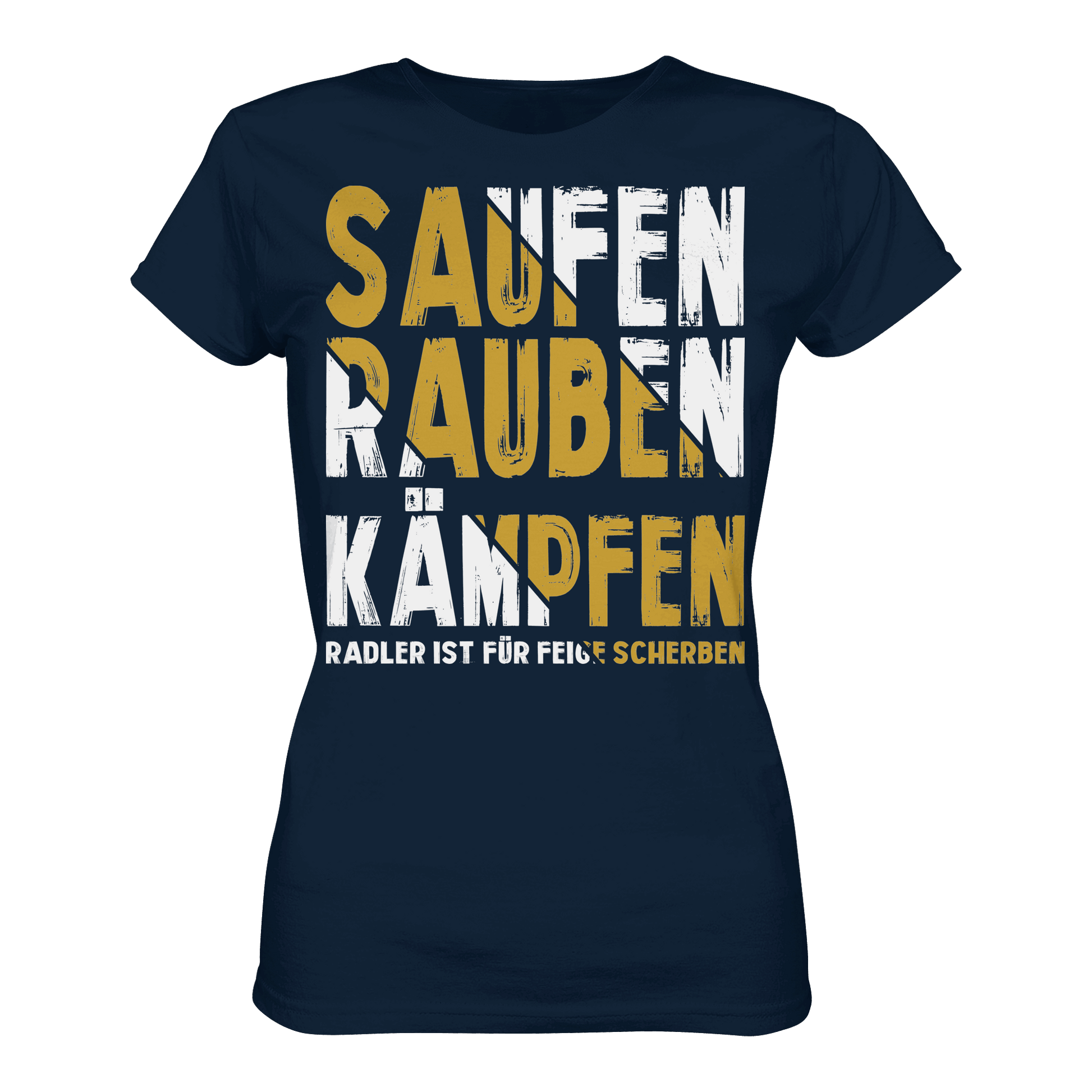 Saufen Rauben Kämpfen Radler ist für feige Scherben  - Ladies Premium Shirt