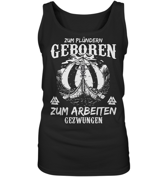 Zum Plündern Geboren  - Damen Tank-Top