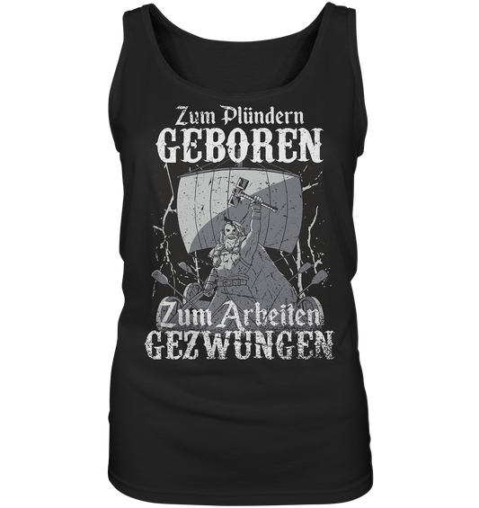 Zum Plündern geboren  - Damen Tank-Top