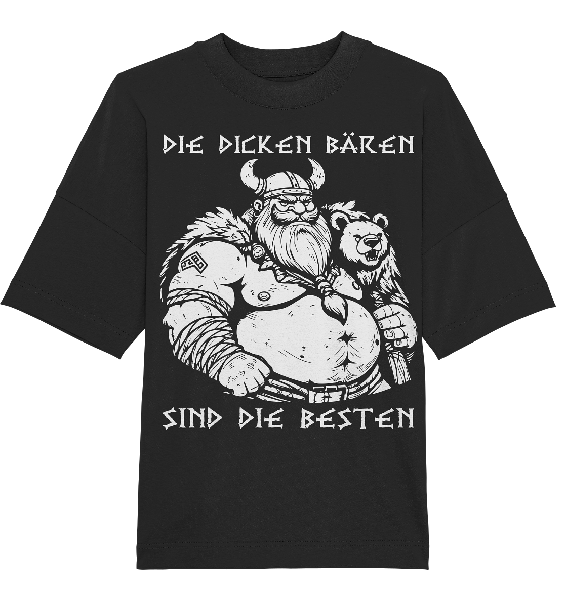 Die dicken Bären sind die besten - Organic Oversize Shirt