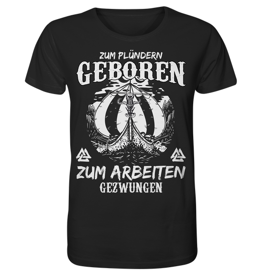 Zum Plündern Geboren  - Herren Organic Shirt