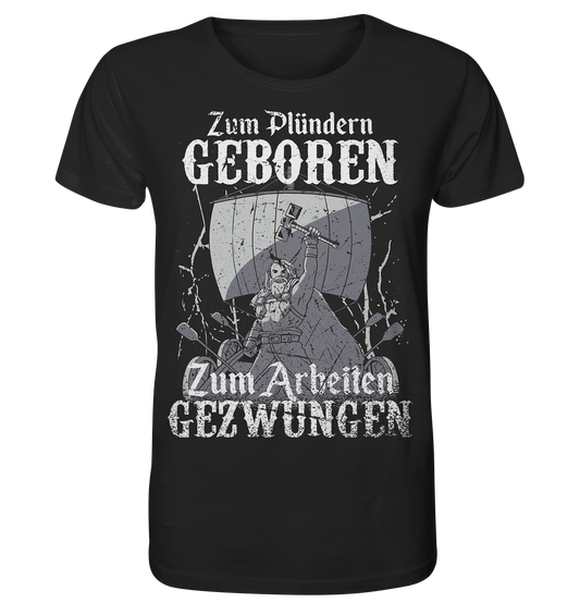 Zum Plündern geboren  - Herren Organic Shirt