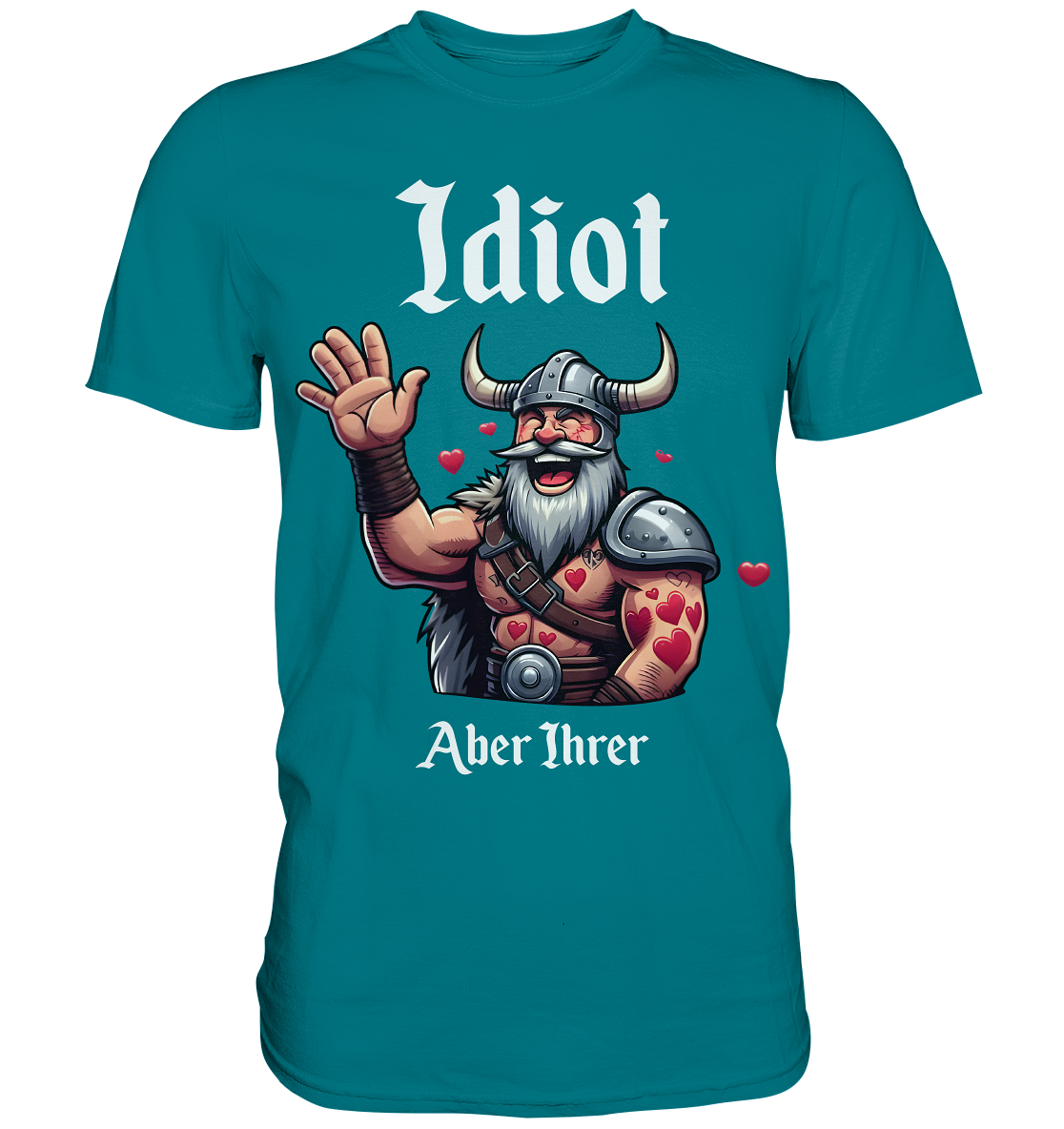 Idiot aber Ihrer - Premium Shirt