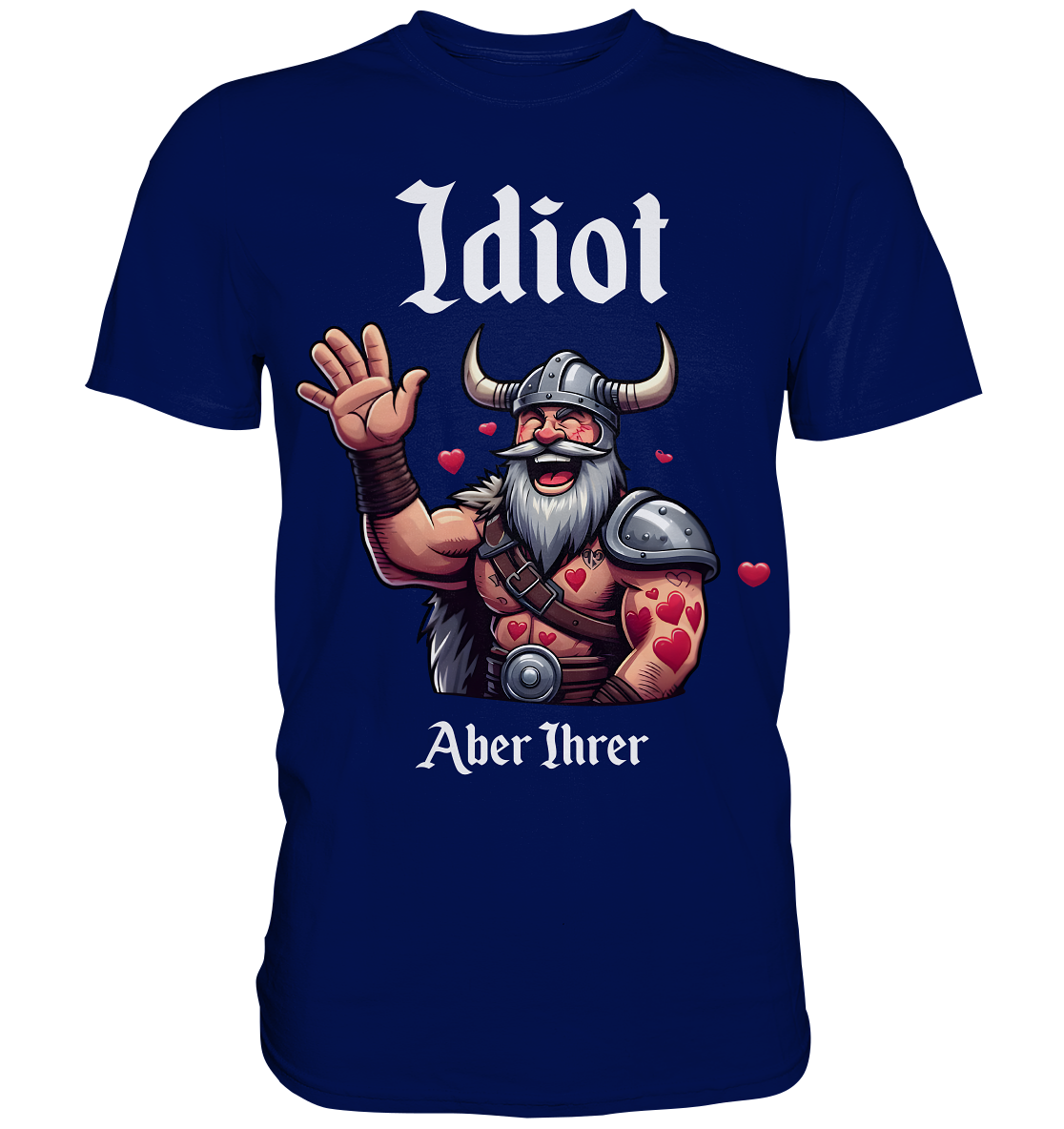 Idiot aber Ihrer - Premium Shirt