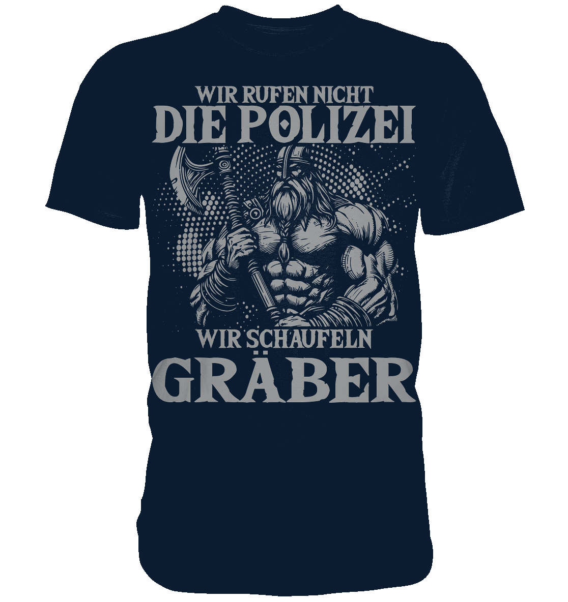 Wir rufen nicht die Polizei  - Premium Shirt