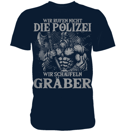 Wir rufen nicht die Polizei  - Premium Shirt