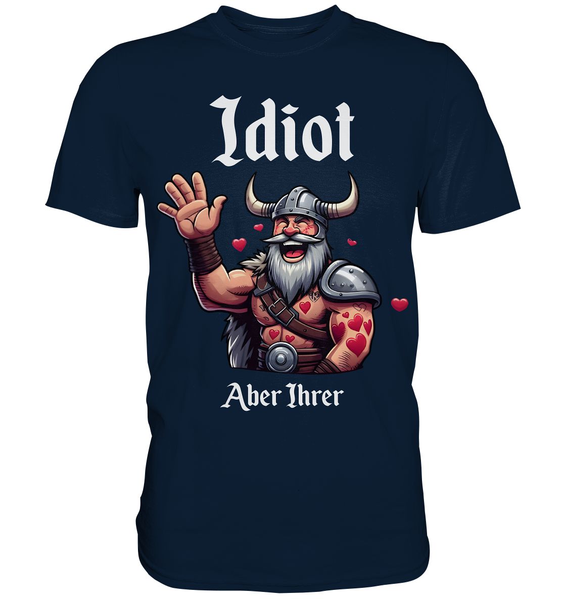 Idiot aber Ihrer - Premium Shirt