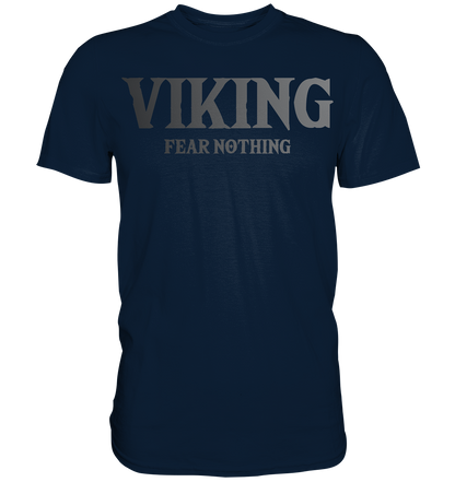 Viking Fear Nothing  - Premium Shirt