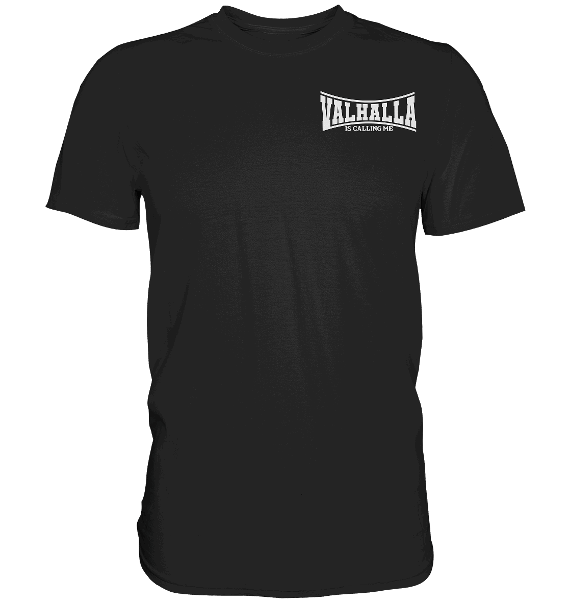 Valhalla is calling me - Premium Shirt