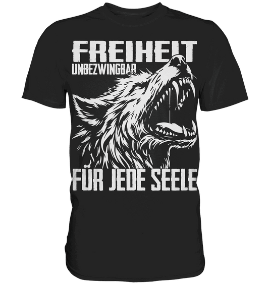 Freiheit für jede Seele - Freiheits-Statement Premium Shirt
