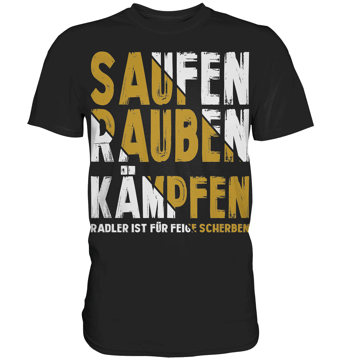 Saufen Rauben Kämpfen - Anti-Radler Wikinger Premium Shirt