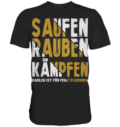 Saufen Rauben Kämpfen - Anti-Radler Wikinger Premium Shirt