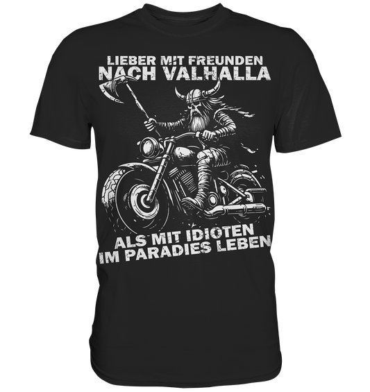 Lieber mit freunden nach Valhalla - Herren Shirt