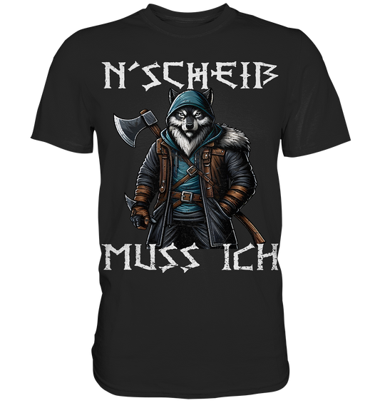 N´Scheiß - Premium Shirt