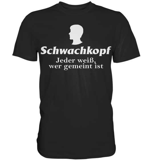 Schwachkopf  - Herren Premium Shirt