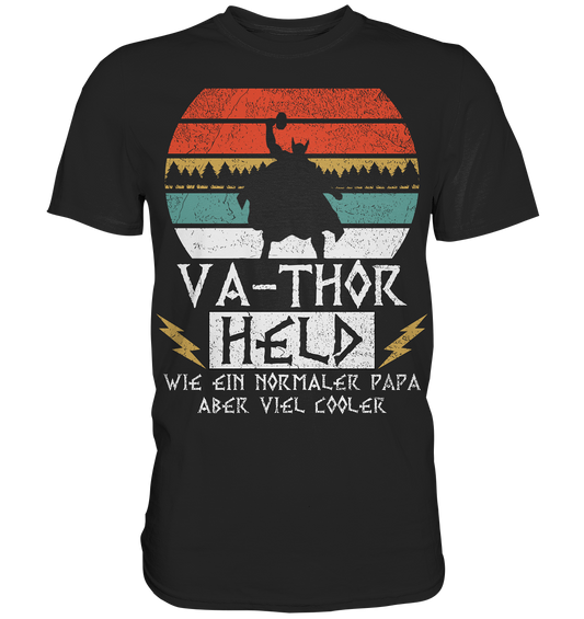 Va-thor Fathor Vater Held Cool Hammer Papa Thor  - Premium Herren Shirt