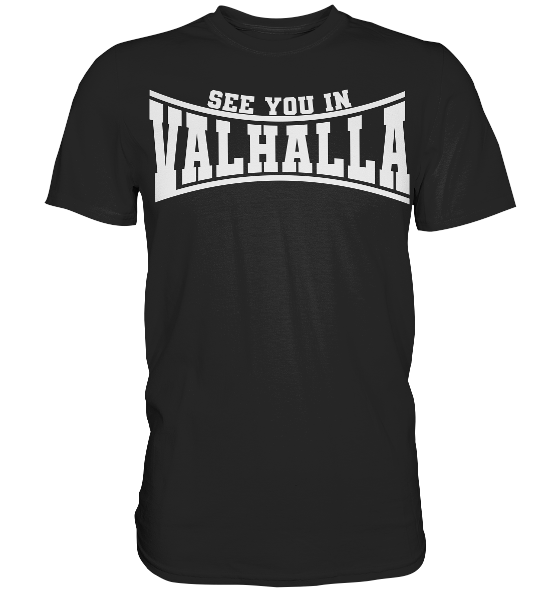 See you in Valhalla  - Premium Shirt