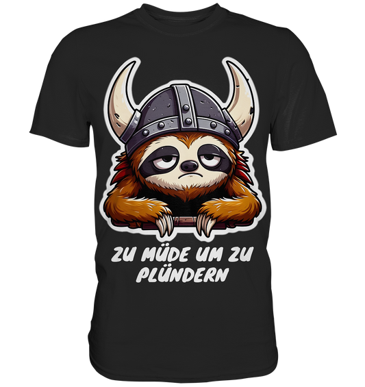 zu müde um zu Plündern - Herren Shirt