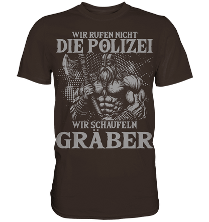 Wir rufen nicht die Polizei  - Premium Shirt