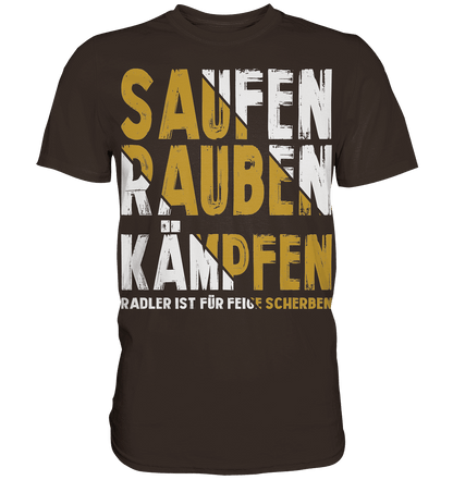Saufen Rauben Kämpfen - Anti-Radler Wikinger Premium Shirt