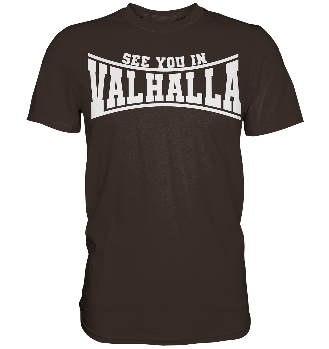 See you in Valhalla  - Premium Shirt