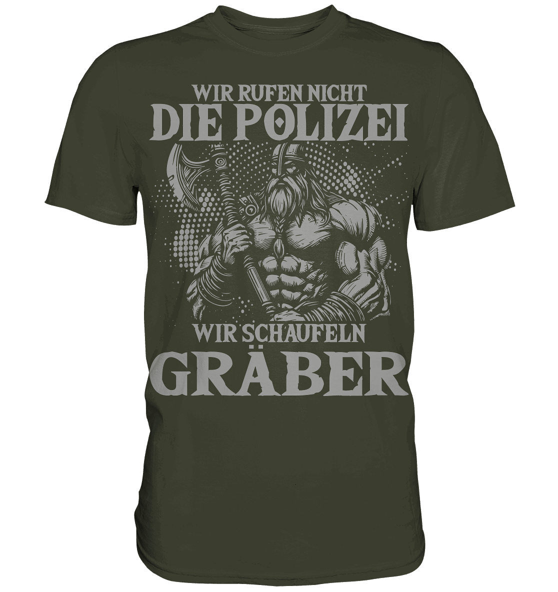 Wir rufen nicht die Polizei  - Premium Shirt
