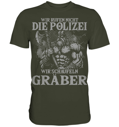 Wir rufen nicht die Polizei  - Premium Shirt