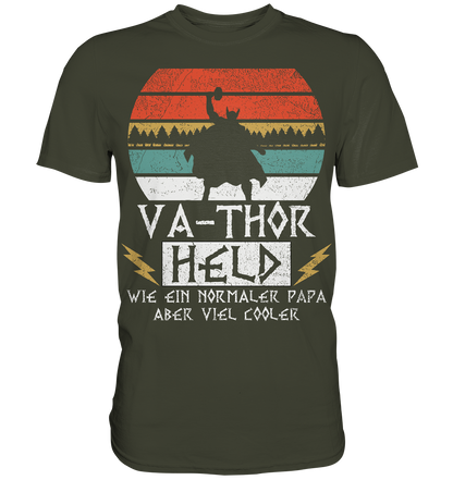 Va-thor Fathor Vater Held Cool Hammer Papa Thor  - Premium Herren Shirt