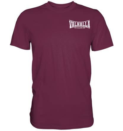 Valhalla is calling me - Premium Shirt
