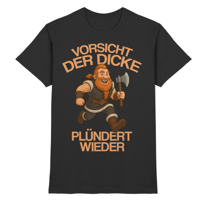 DER DICKE PLÜNDERT WIEDER - Wikinger T-Shirt Männer Premium Plünderer
