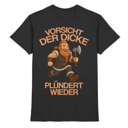 DER DICKE PLÜNDERT WIEDER - Wikinger T-Shirt Männer Premium Plünderer