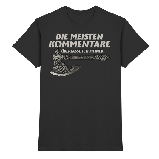 Ich lass meine Axt sprechen - Premium Shirt