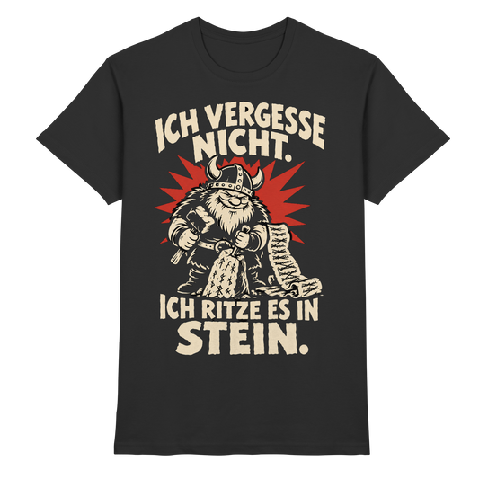 Ich vergesse nicht Wikinger Shirt in Schwarz: Wikinger mit Hammer und Meißel, Schriftzug Ich vergesse nicht. Ich ritze es in Stein.