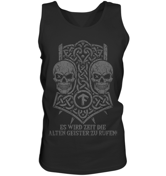 ES WIRD ZEIT DIE ALTEN GEISTER ZU RUFEN - Wikinger Tank-Top Männer Ahnen