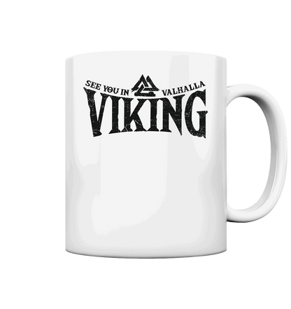 See you in Valhalla  - Tasse glossy