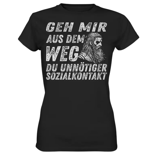 Geh mir aus dem Weg du unnötiger Sozialkontakt - Damen Shirt - Black / XS - Lady-Shirts