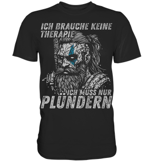 Ich brauche keine Therapie - Herren Shirt - Black / XS - Unisex-Shirts