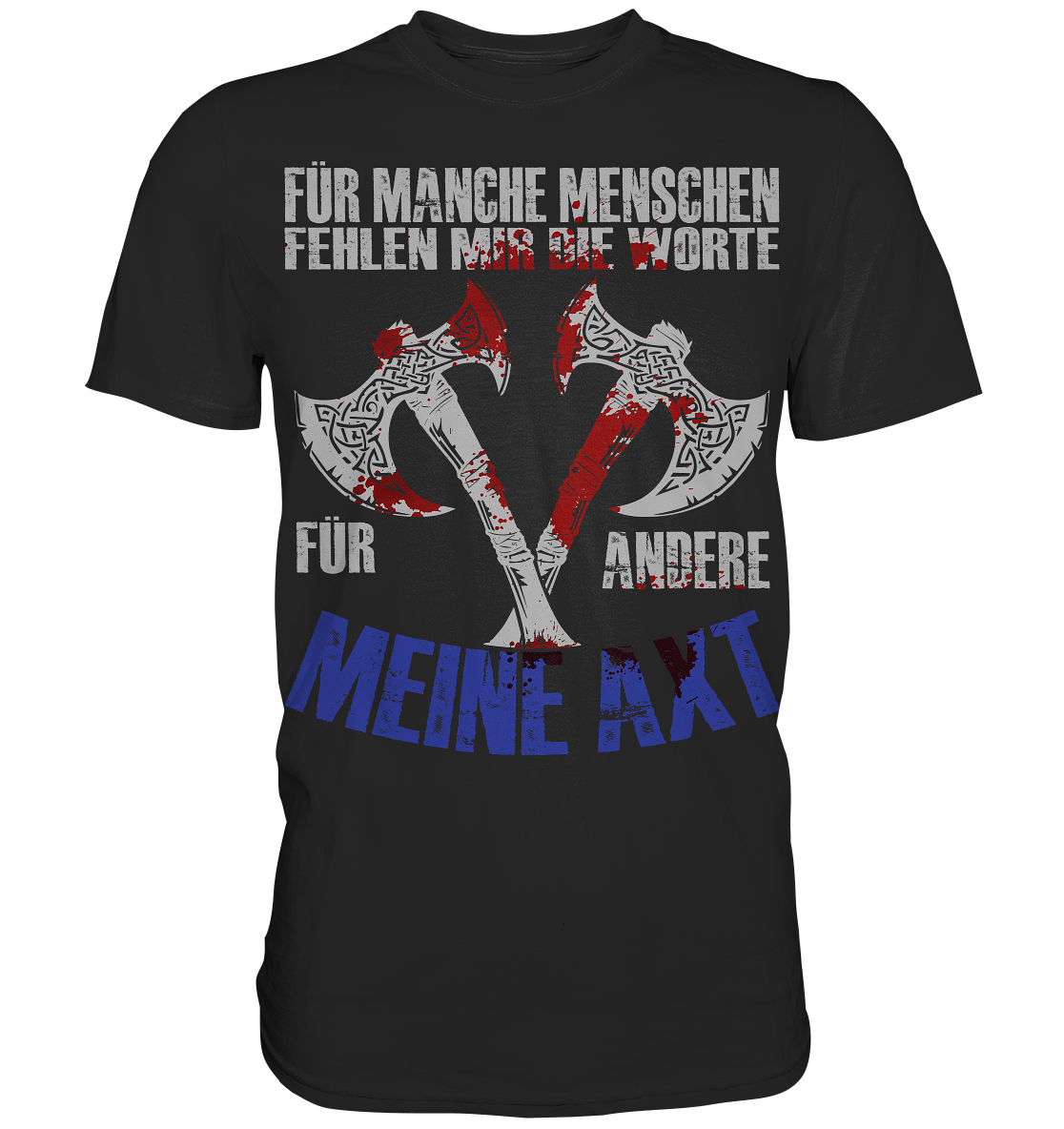 Meine Axt - Herren Shirt - Black / XS - Unisex-Shirts