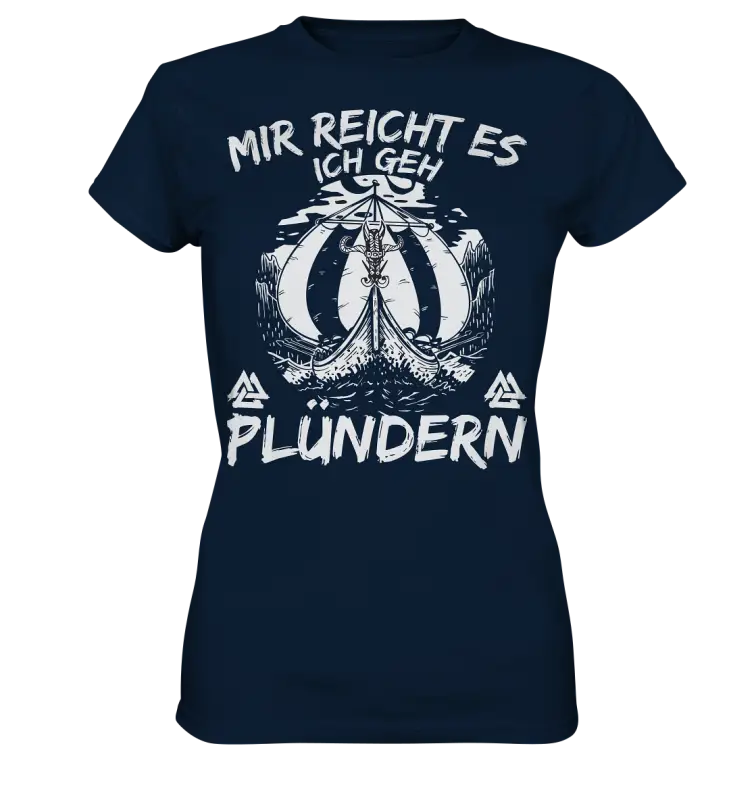 Mir reicht’s ich geh plündern - Damen Shirt - Navy / XS - Lady-Shirts