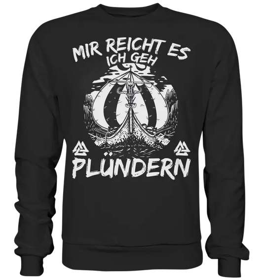Mir reicht’s ich geh plündern - Unisex Sweatshirt - Jet Black / XS - Sweatshirts