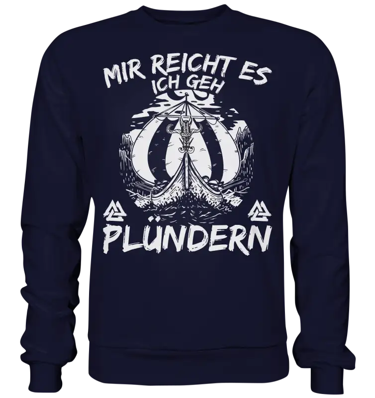 Mir reicht’s ich geh plündern - Unisex Sweatshirt - Oxford Navy / XS - Sweatshirts